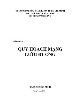 Bài giảng Quy hoạch mạng lưới đường - Chu Công Minh (Phần 1)