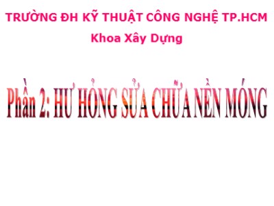 Bài giảng Sửa chữa công trình - Phần 2: Sửa chữa nền móng