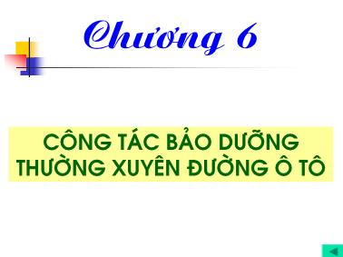 Bài giảng Sửa chữa đường ô tô - Chương 6: Công tác bảo dưỡng thường xuyên đường ô tô