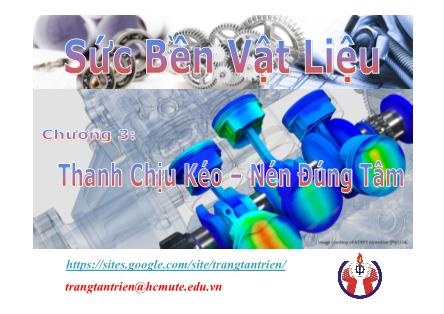 Bài giảng Sức bền vật liệu - Chương 3: Thanh chịu kéo - Nén đúng tâm