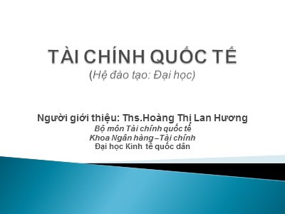 Bài giảng Tài chính quốc tế - Hoàng Thị Lan Hương