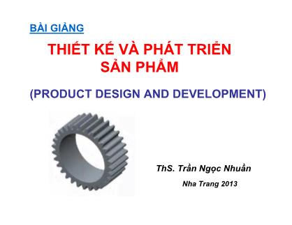 Bài giảng Thiết kế và phát triển sản phẩm - Trần Ngọc Nhuần