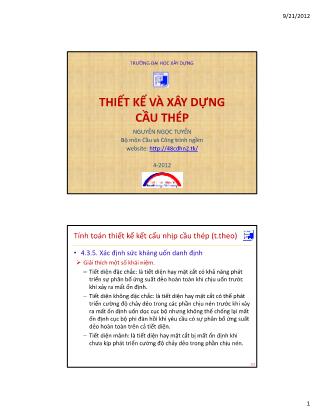 Bài giảng Thiết kế và xây dựng cầu thép - Chương IV: Tính coán cầu dầm thép, cầu dầm thép bê tông liên hợp - Nguyễn Ngọc Tuyển (Phần 3)