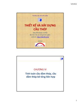 Bài giảng Thiết kế và xây dựng cầu thép - Chương IV: Tính coán cầu dầm thép, cầu dầm thép bê tông liên hợp - Nguyễn Ngọc Tuyển