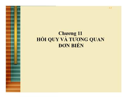 Bài giảng Thống kê ứng dụng trong kinh doanh - Chương 11: Hồi qua và tương quan đơn biến - Lê Văn Hòa