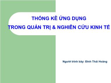 Bài giảng Thống kê ứng dụng trong quản trị và nghiên cứu kinh tế - Đinh Thái Hoàng