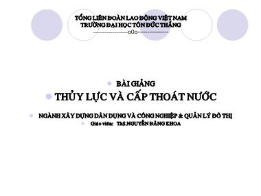 Bài giảng Thủy lực và cấp thoát nước - Nguyễn Đăng Khoa