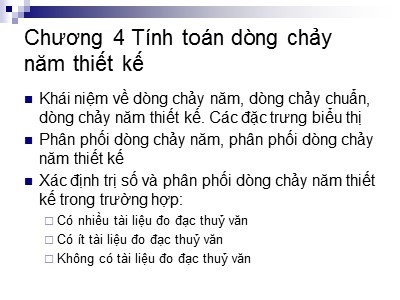 Bài giảng Thủy văn công trình - Chương 4: Tính toán dòng chảy năm thiết kế (Phần 1)