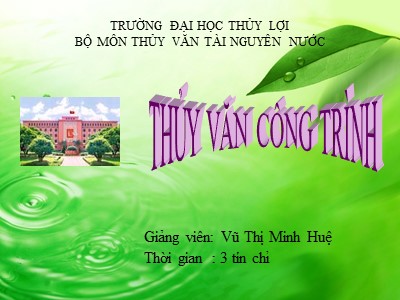 Bài giảng Thủy văn công trình - Vũ Thị Minh Huệ