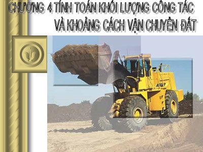 Bài giảng Tính toán khối lượng công tác và khoảng cách vận chuyển đất