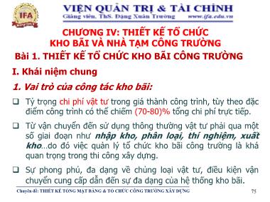 Bài giảng Tổ chức thi công - Chương 4: Thiết kế tổ chức kho bãi và nhà tạm công trường