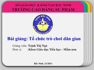 Bài giảng Tổ chức trò chơi dân gian - Trịnh Thị Ngà