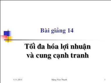 Bài giảng Tối đa hóa lợi nhuận và cung cạnh tranh - Đặng Văn Thanh