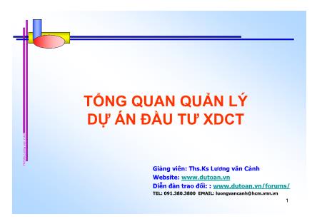 Bài giảng Tổng quan quản lý dự án đầu tư xây dựng công trình - Lương Văn Cảnh