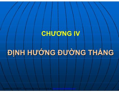 Bài giảng Trắc địa đại cương - Chương IV: Định hướng đường thẳng