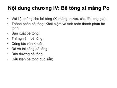 Bài giảng Vật liệu xây dựng - Chương IV: Bê tông xi măng Po - Nguyễn Quang Phú