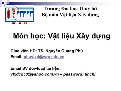 Bài giảng Vật liệu xây dựng - Nguyễn Quang Phú