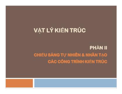 Bài giảng Vật lý kiến trúc - Chiếu sáng tự nhiền các công trình kiến trúc (Phần 2)