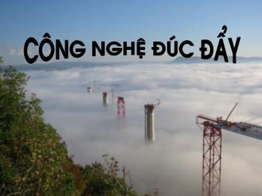 Bài giảng Xây dựng cầu - Công nghệ đúc đẩy