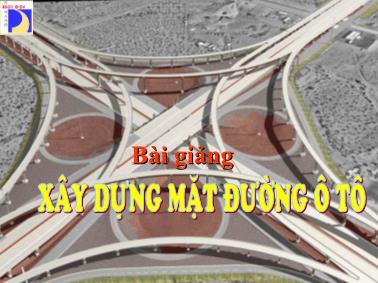 Bài giảng Xây dựng mặt đường - Nguyễn Biên Cương