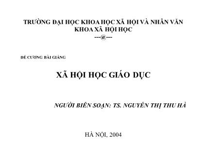 Đề cương bài giảng Xã hội học giáo dục - Nguyễn Thị Thu Hà