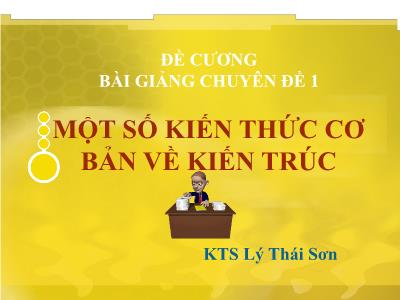 Đề cương Chuyên đề: Một số kiến thức cơ bản về kiến thức - Lý Thái Sơn