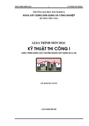 Giáo trình Kỹ thuật thi công I - Lê Khánh Toàn