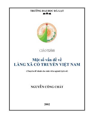 Giáo trình Một số vấn đề làng xã cổ truyền Việt Nam - Nguyễn Công Chất (Phần 1)