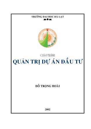 Giáo trình Quản trị dự án đầu tư - Đỗ Trọng Hoài (Phần 1)