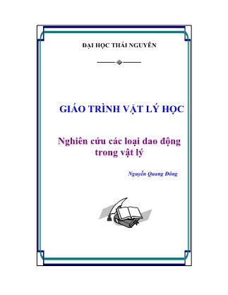 Giáo trình Vật lý học - Nghiên cứu các loại dao động trong vật lý - Nguyễn Quang Đông