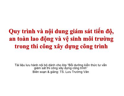 Quy trình và nội dung giám sát tiến độ, an toàn lao động và vệ sinh môi trường trong thi công xây dựng công trình