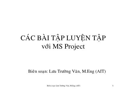 Tài liệu Các bài tập luyện tập với MS project - Lưu Trường Văn