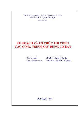 Tài liệu Kế hoạch và tổ chức thi công các công trình xây dựng cơ bản