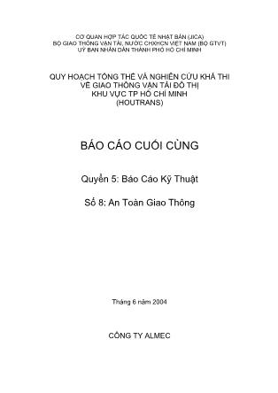 Tài liệu Quy hoạch tổng thể và nghiên cứu khả thi về giao thông khu vực Thành phố Hồ Chí Minh - Quyển 5: Báo cáo kỹ thuật - Số 8: An toàn giao thông