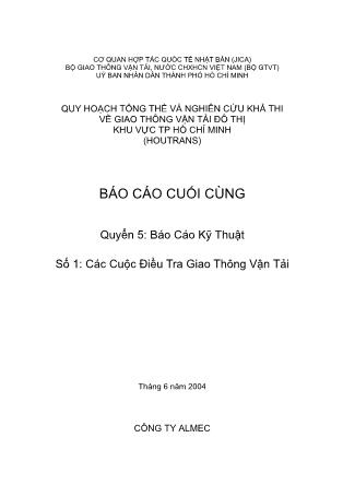 Tài liệu Quy hoạch tổng thể và nghiên cứu khả thi về giao thông khu vực Thành phố Hồ Chí Minh - Quyển 5: Báo cáo kỹ thuật - Số 1: Các cuộc điều tra giao thông vận tải