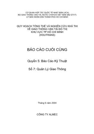 Tài liệu Quy hoạch tổng thể và nghiên cứu khả thi về giao thông khu vực Thành phố Hồ Chí Minh - Quyển 5: Báo cáo kỹ thuật - Số 7: Quản lý giao thông