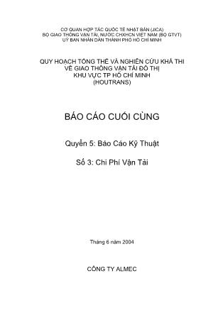 Tài liệu Quy hoạch tổng thể và nghiên cứu khả thi về giao thông khu vực Thành phố Hồ Chí Minh - Quyển 5: Báo cáo kỹ thuật - Số 3: Chi phí vận tải