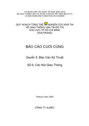 Tài liệu Quy hoạch tổng thể và nghiên cứu khả thi về giao thông khu vực Thành phố Hồ Chí Minh - Quyển 5: Báo cáo kỹ thuật - Số 6: Các nút giao thông