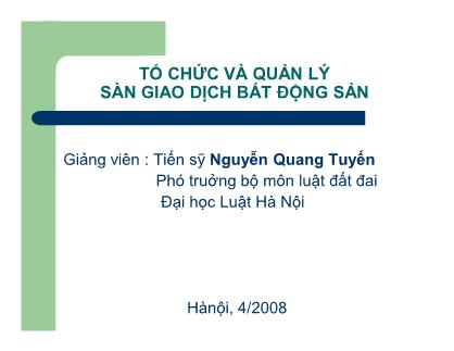 Tổ chức và quản lý sàn giao dịch bất động sản - Nguyễn Quang Tuyến