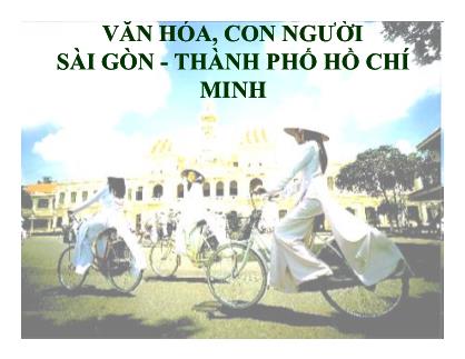 Văn hóa, tính cách con người Sài Gòn- Thành phố Hồ Chí Minh