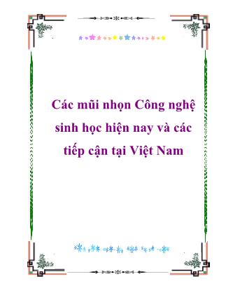 Bài giảng Các mũi nhọn Công nghệ sinh học hiện nay và các tiếp cận tại Việt Nam - Phạm Hùng Vân