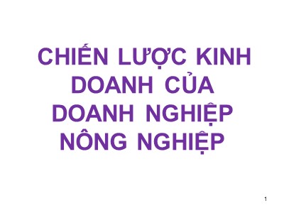 Bài giảng Chiến lược kinh doanh của doanh nghiệp nông nghiệp