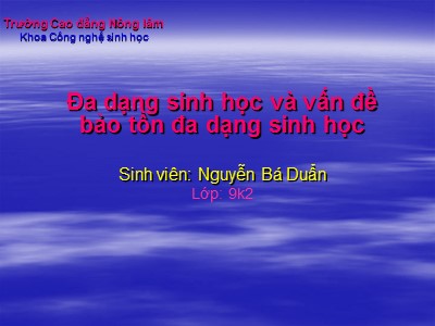 Bài giảng Đa dạng sinh học và vấn đề bảo tồn đa dạng sinh học