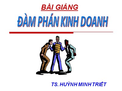 Bài giảng Đàm phán thương mại quốc tế - Chương 4: Văn hoá trong đàm phán kinh doanh - Huỳnh Minh Triết