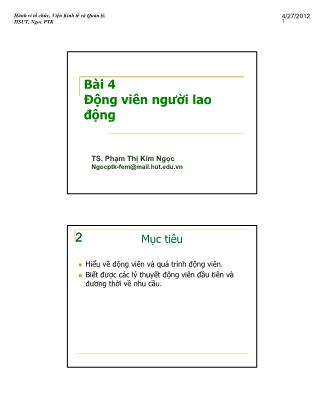 Bài giảng Hành vi tổ chức - Bài 4: Động viên người lao động - Phạm Thị Kim Ngọc