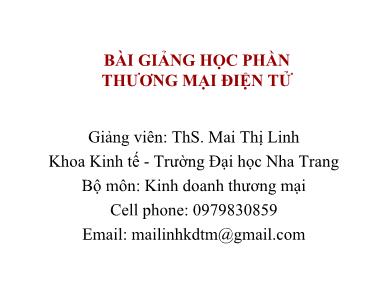 Bài giảng học phần Thương mại điện tử - Mai Thị Linh