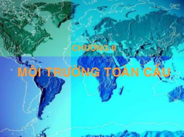 Bài giảng Kinh doanh quốc tế - Chương II: Môi trường toàn cầu