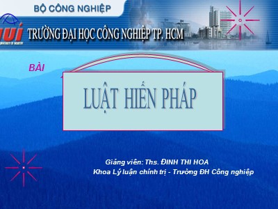 Bài giảng Luật hiến pháp - Đinh Thị Hoa