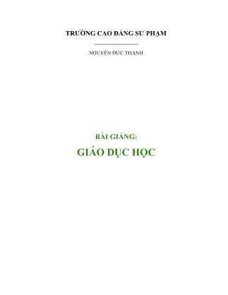 Bài giảng môn Giáo dục học - Nguyễn Đức Thanh