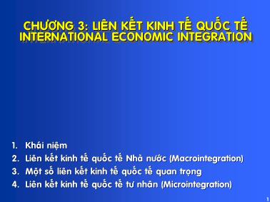 Bài giảng môn Quản trị kinh doanh quốc tế - Chương 3: Liên kết kinh tế quốc tế